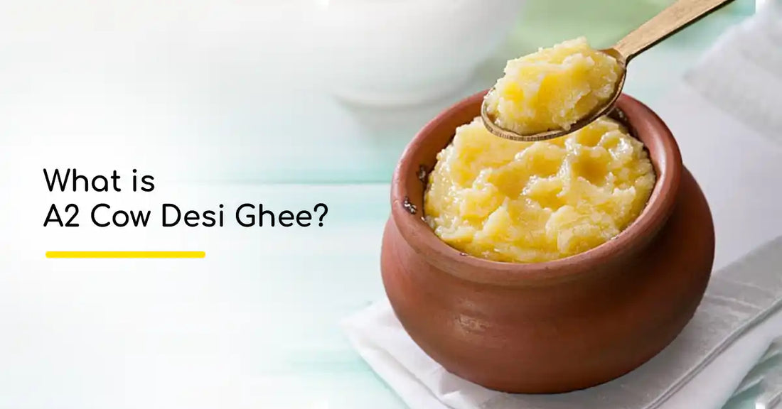 What is A2 Cow Desi Ghee?